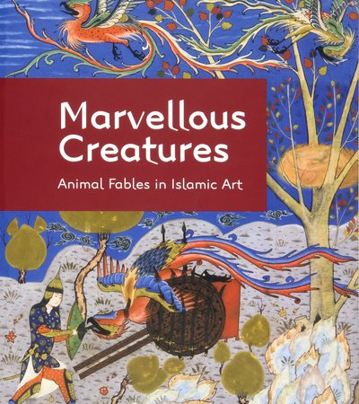 Book cover for Marvellous Creatures: Animal Fables in Islamic Art