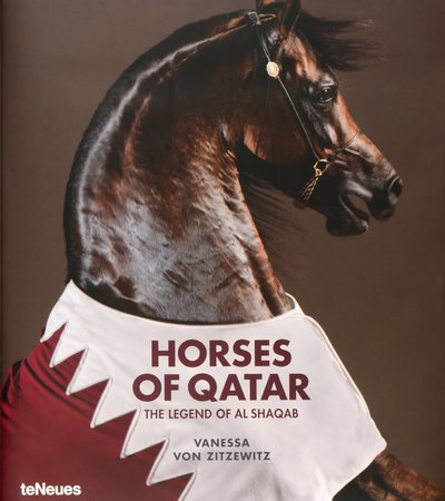 Book cover of Horses of Qatar: The Legend of Al Shaqab by Vanessa von Zitzewitz