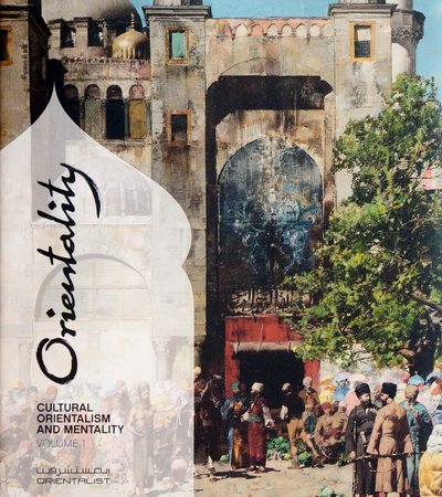 Book cover of Orientality: Cultural Orientalism and Mentality by Orientalist Museum