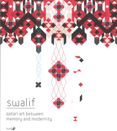 Book cover of Swalif: Qatari Art Between Memory and Modernity by Mathaf: Arab Museum of Modern Art