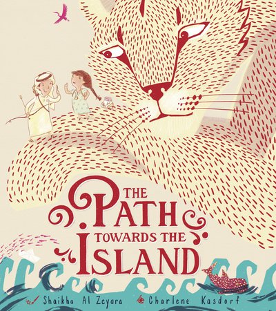Book cover The Path Towards the Island written by Shaikha Al Zeyara and illustrated by Charlene Kasdorf
